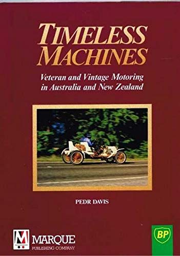 Timeless machines: Veteran and vintage motoring in Australia and New Zealand book