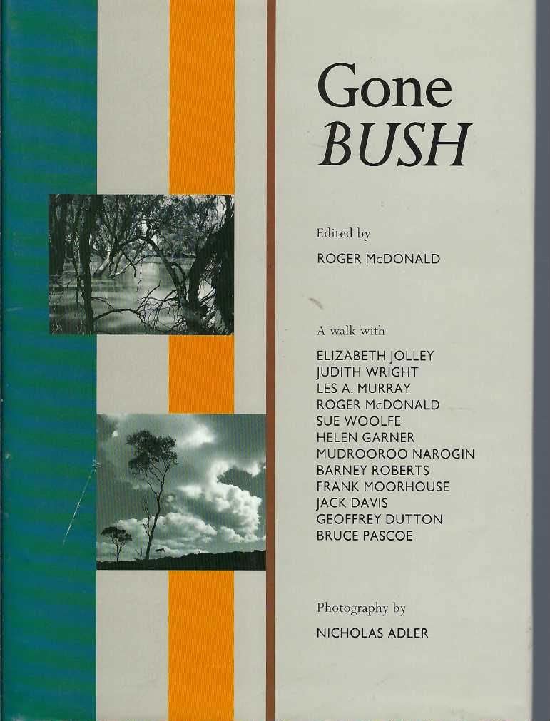 Gone Bush. A walk with Elizabeth Jolley et al by McDonald... book