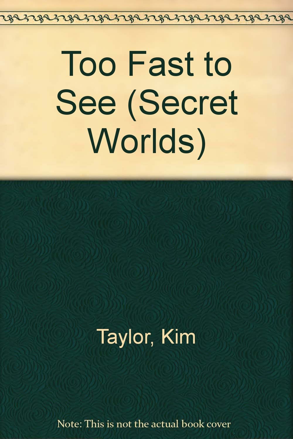 Too Fast to See (Secret Worlds S.) Non-fiction