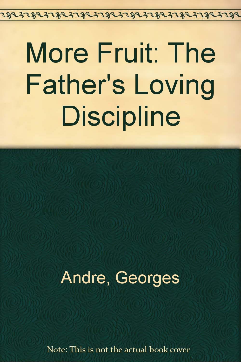 More Fruit: The Father's Loving Discipline Religion & Esotericism