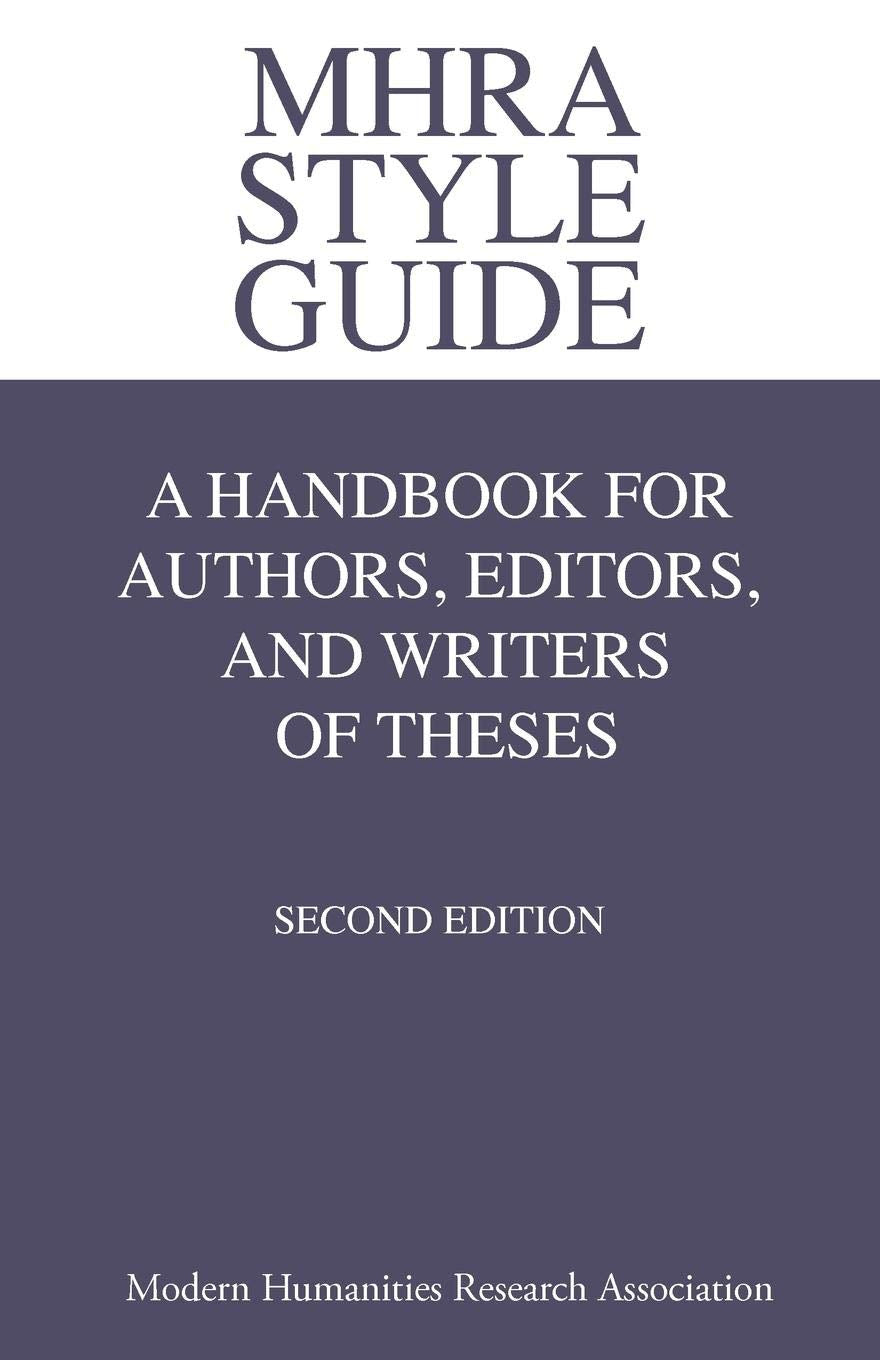 MHRA Style Guide: A Handbook for Authors, Editors, and Writers of Theses Media & Communication