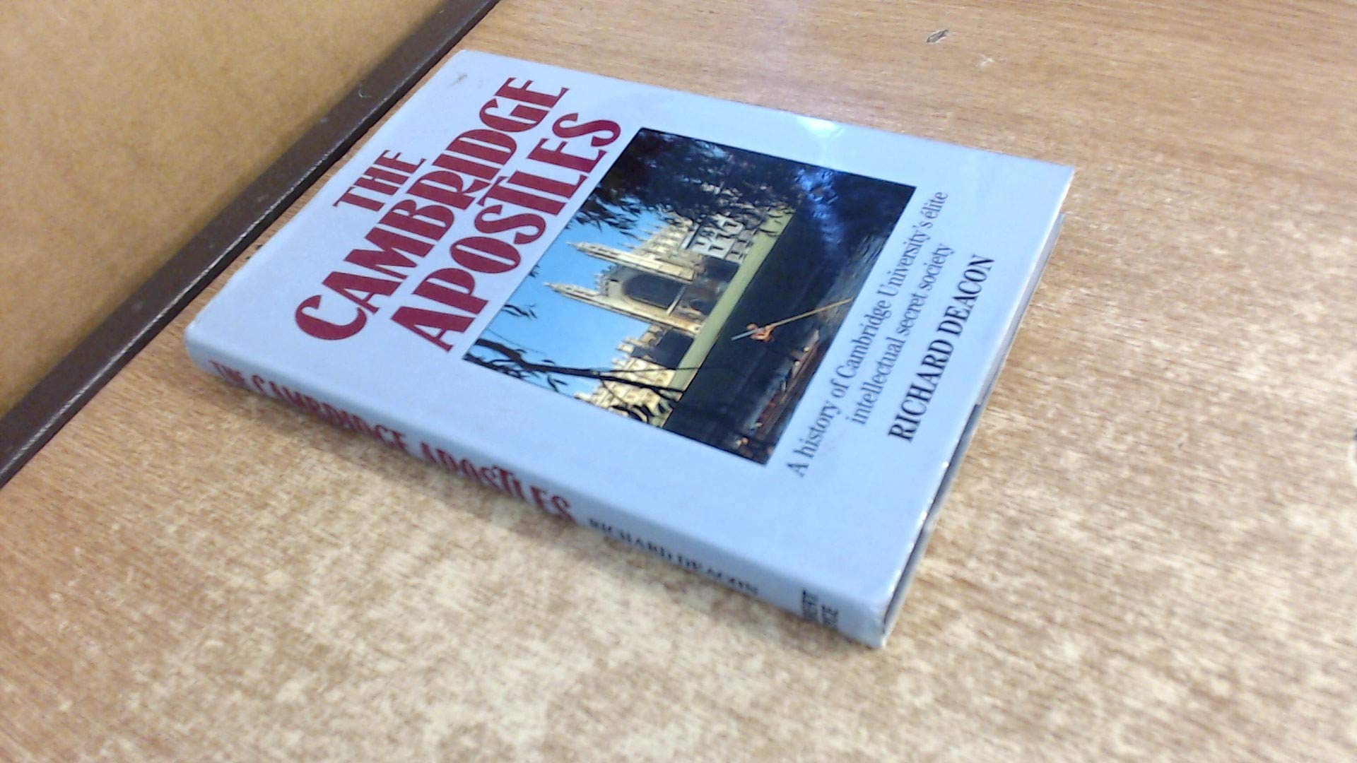 Cambridge Apostles: A History of Cambridge University's Elite Intellectual Secret Society Books