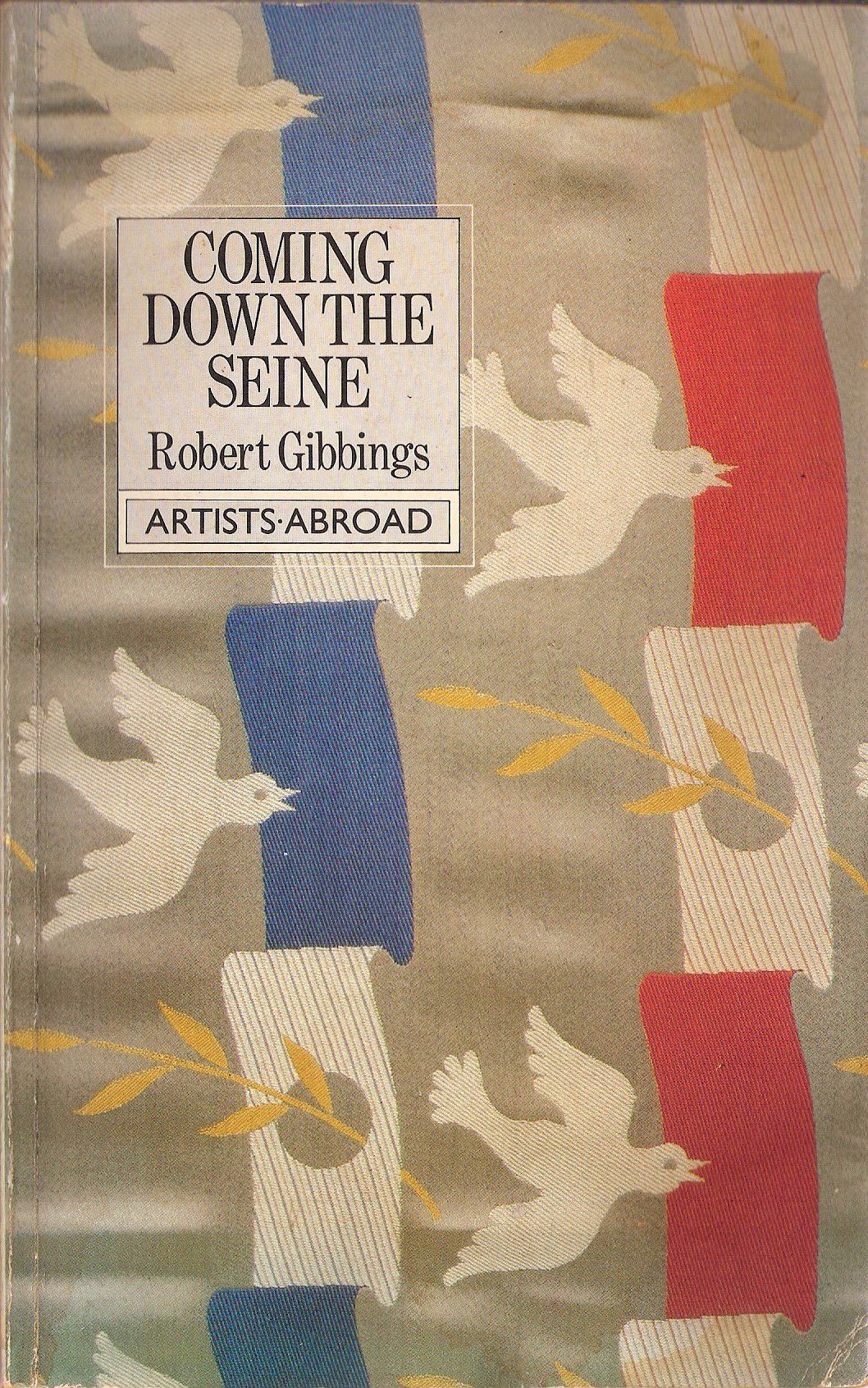 Coming Down the Seine (Artists Abroad S.) Books