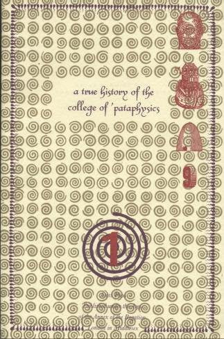True History of the College of Pataphysics: With Manifestos, Statutes, Calendar and Documents book