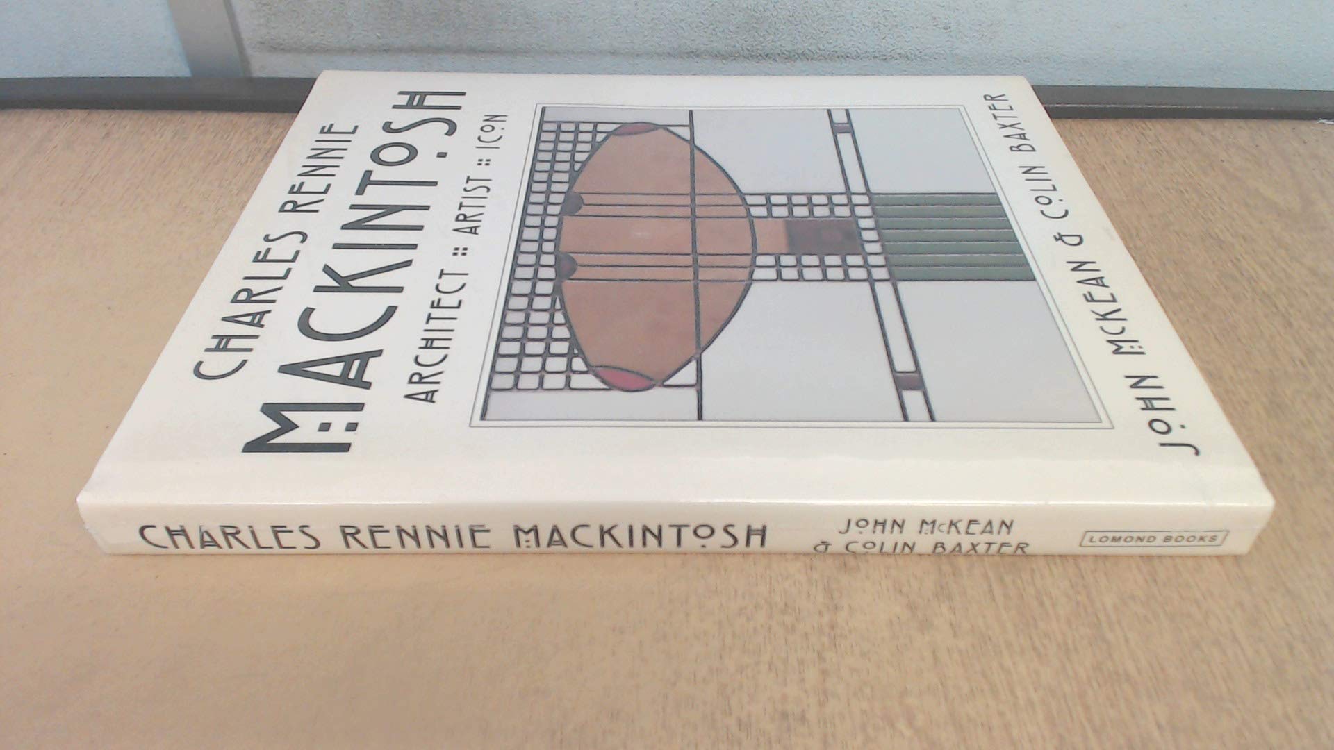 Charles Rennie Mackintosh: Architect, Artist, Icon Architecture