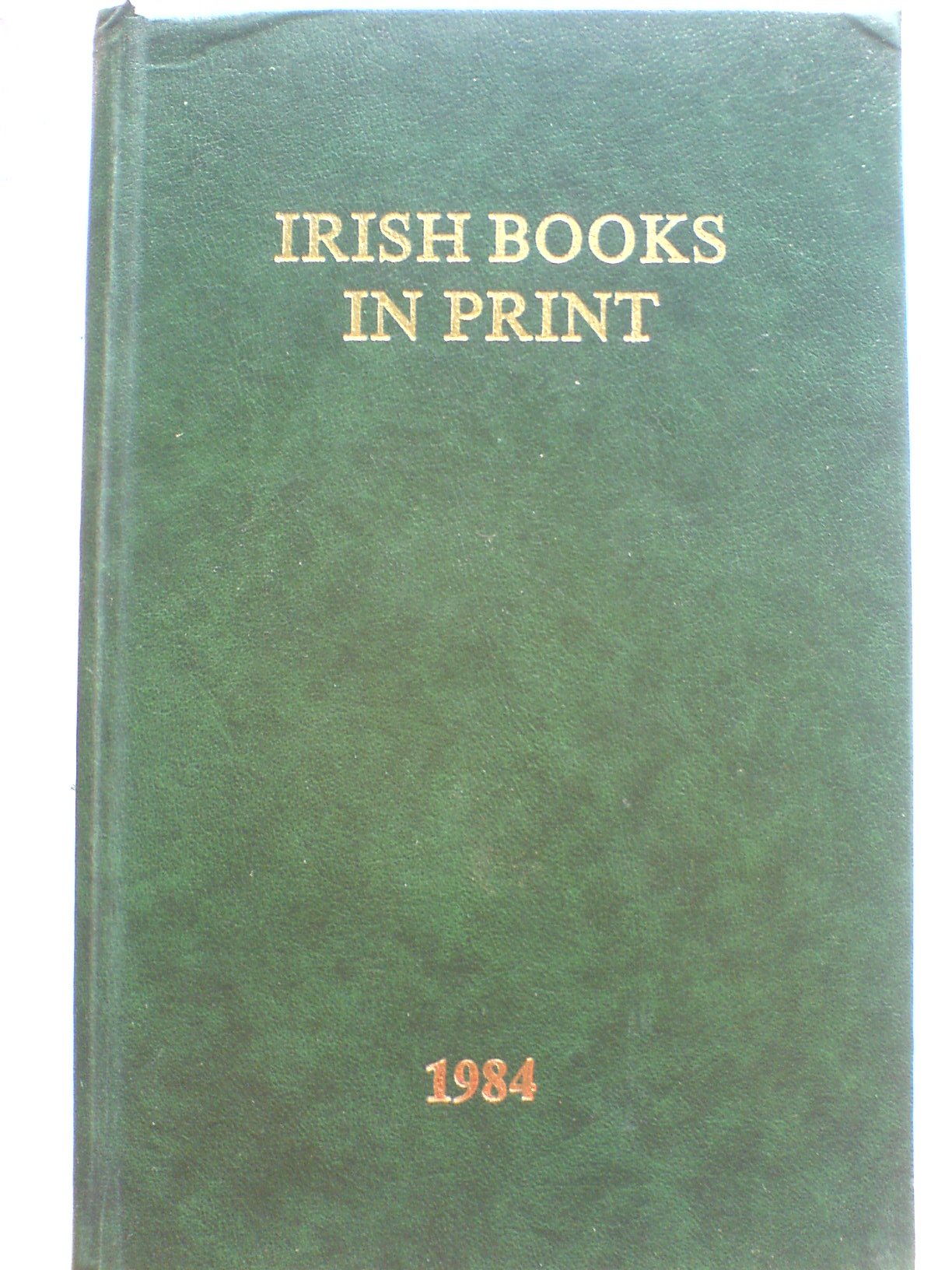 Irish Books in Print and Leabhair Gaeilge I Gclo/1984 Books