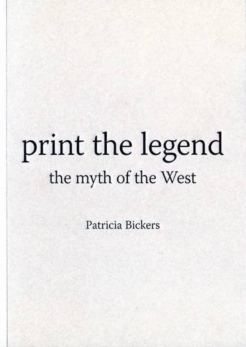 Print the Legend: The Myth of the Western in Contemporary Art book