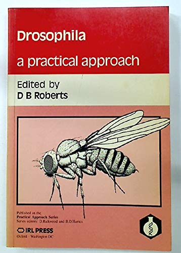 Drosophila: A Practical Approach Natural Sciences