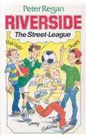 Riverside, The Street-League Novels & Short Stories