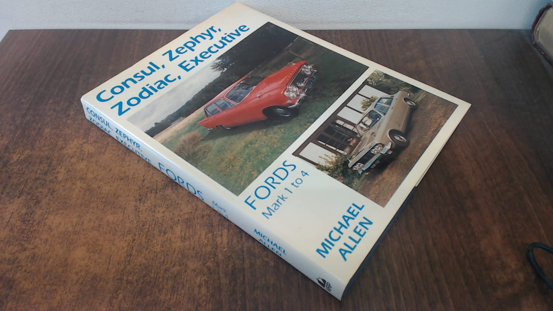 Consul, Zephyr, Zodiac, Executive/Fords Mark 1 to 4 (Marques & Models) Leisure, Home & Garden