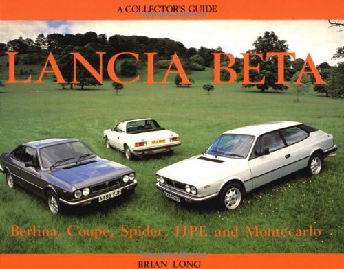 Lancia Beta: Berlina, Coupe, Spider, Hpe and Montecarlo : A Collector's Guide book