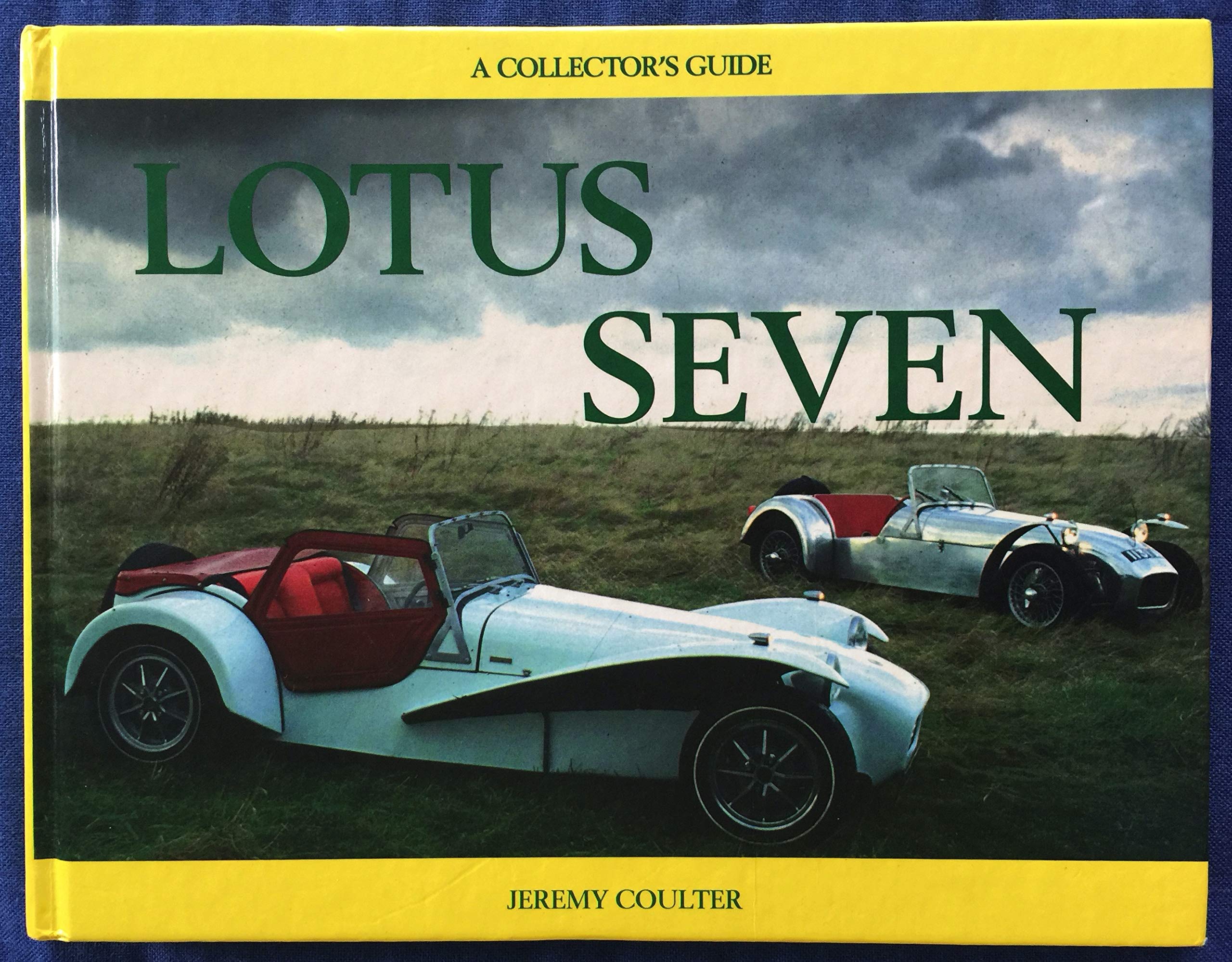 Lotus Seven: Collector's Guide: A Collector's Guide Leisure, Home & Garden