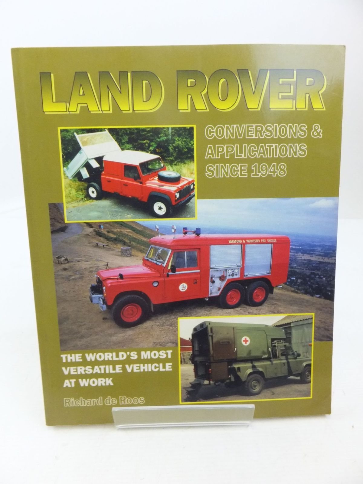 Land Rover: Conversions & Applications Since 1948 : The World's Most Versatile Vehicle at Work: Conversions and Appliances Since 1948 (Marques & models) Leisure, Home & Garden