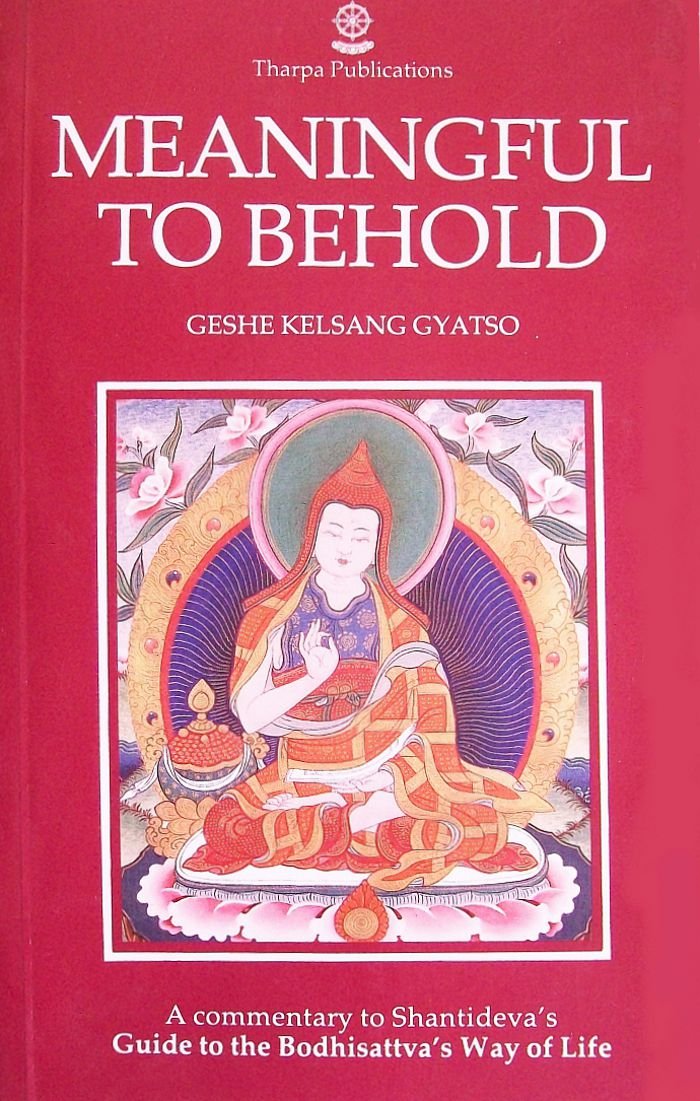 Meaningful to Behold: Commentary to Shantideva's "Guide to the Bodhisattva's Way of Life" Books