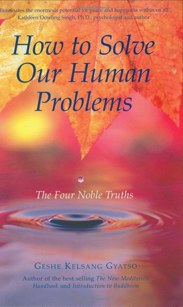How To Solve Our Human Problems: The Four Noble Truths Religion & Esotericism