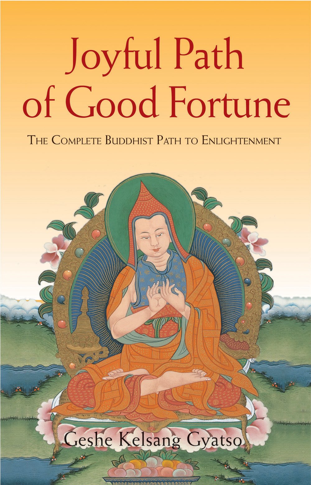 Joyful Path of Good Fortune: The Complete Guide to the Buddhist Path to Enlightenment (Joyful Path of Good Fortune: The Complete Buddhist Path to Enlightenment) Religion & Esotericism