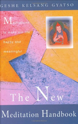 The New Meditation Handbook: Meditations to Make Our Life Happy and Meaningful book