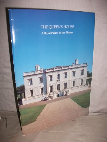 The Queen's House: A Royal Palace By the Thames Books