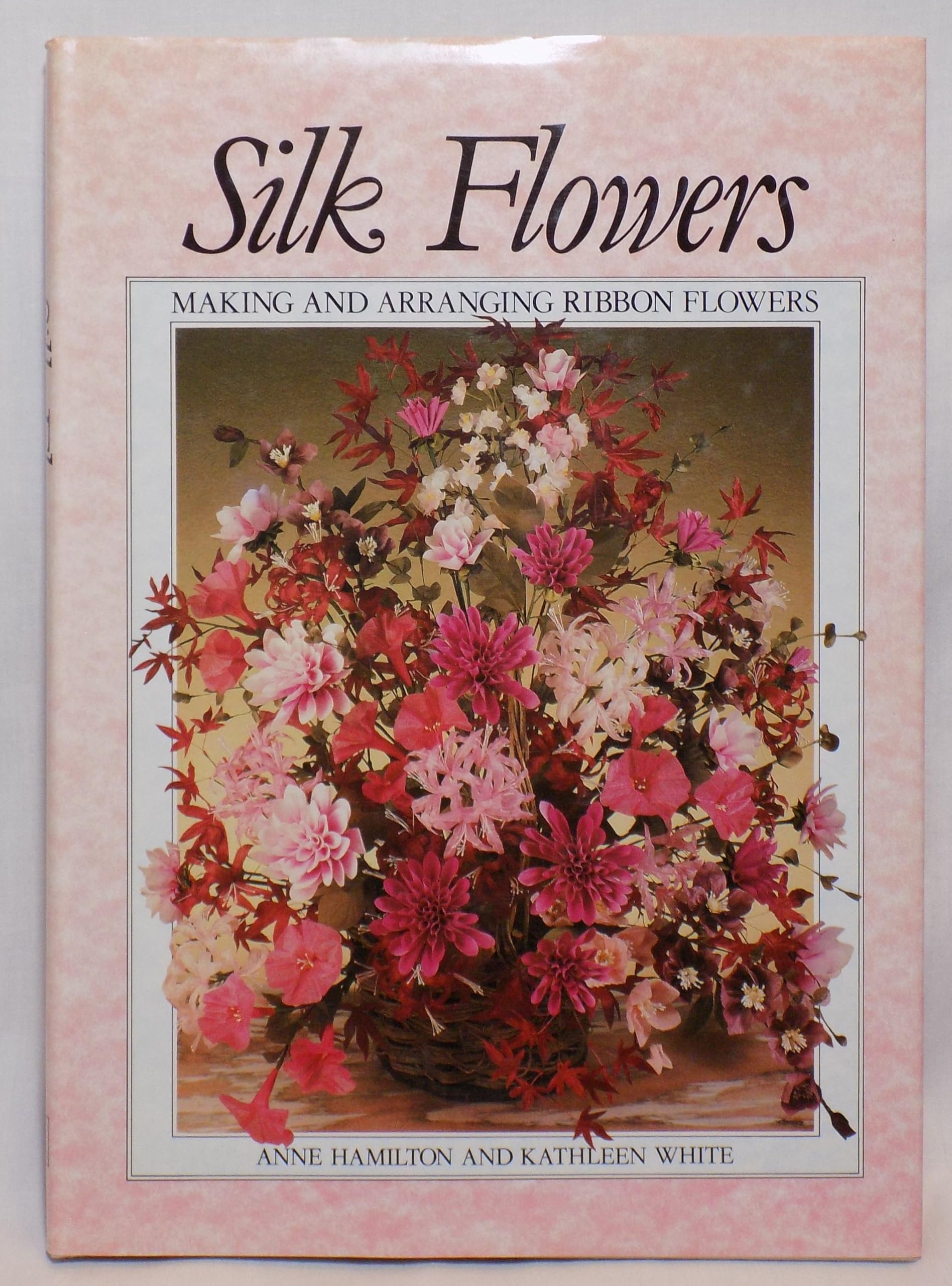 Silk Flowers: Making and Arranging Ribbon Flowers Hobbies & Crafts