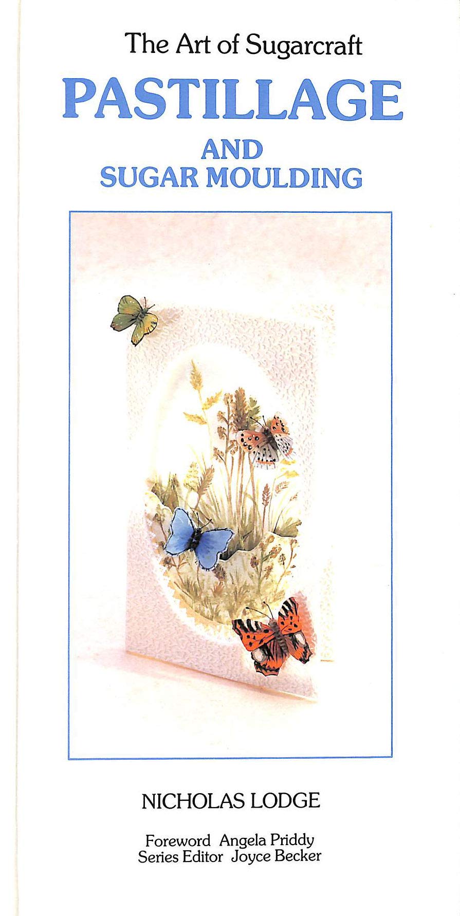 Pastillage and Sugar Moulding (Art of Sugarcraft Series) Leisure, Home & Garden