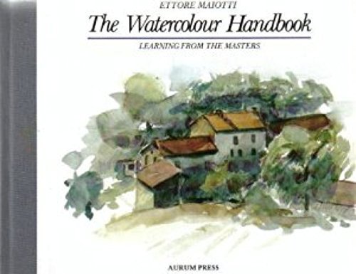 The Watercolour Handbook (Portable Art Handbooks S.) Film, Art & Culture
