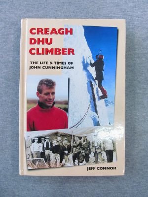 Creagh Dhu Climber: The Life and Times of John Cunningham book