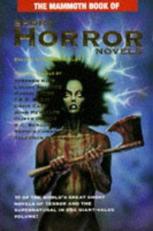 The Mammoth Book of Short Horror Novels (Mammoth Books) Essays & Short Stories