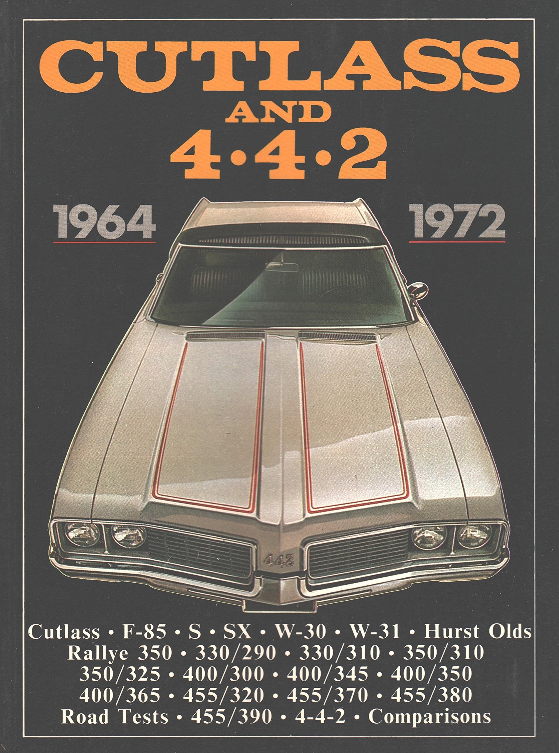 Cutlass and 4 4 2: 1964-1972 (Brooklands Books Road Tests Series) Business & Technology