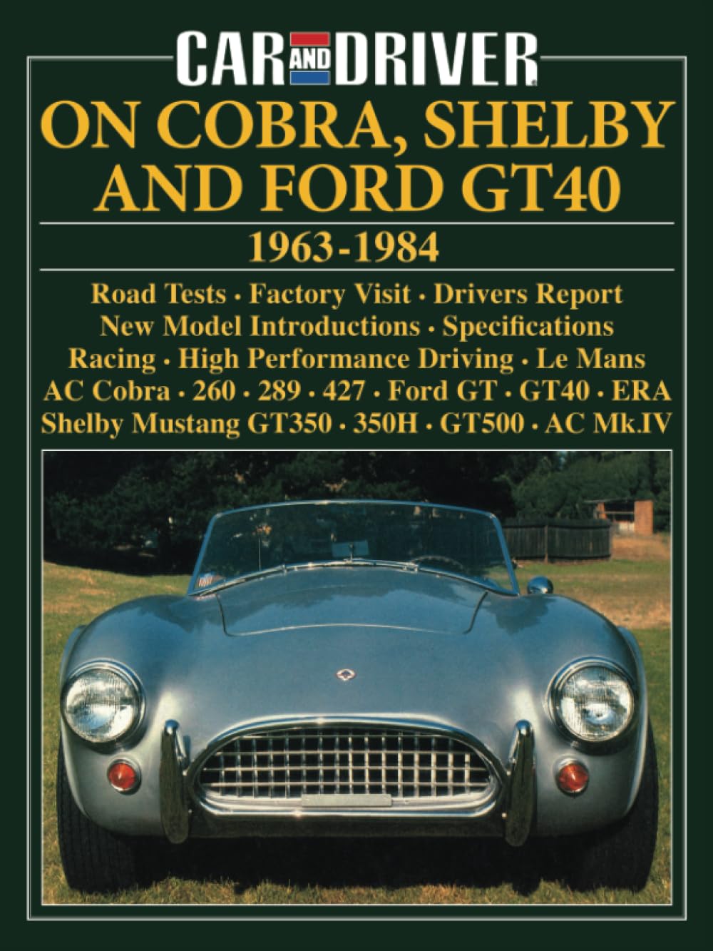 Car and Driver on Cobra, Shelby and Ford GT40 1963-1984 Business & Technology