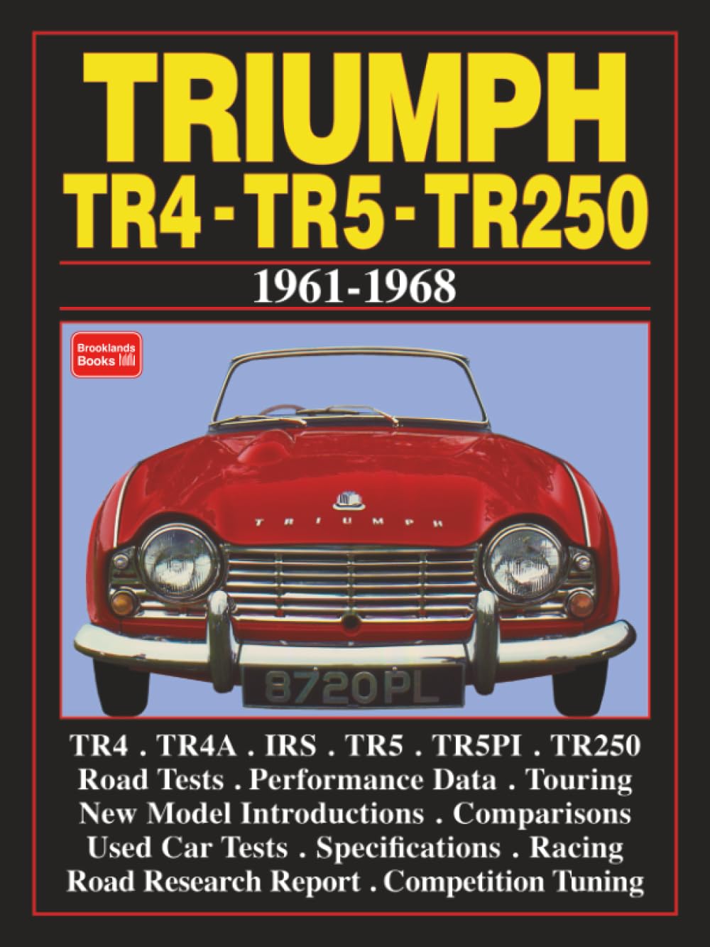 TRIUMPH TR4 - TR5 - TR250 1961-1968: Road Test Book (Brooklands Books Road Tests Series) Business & Technology