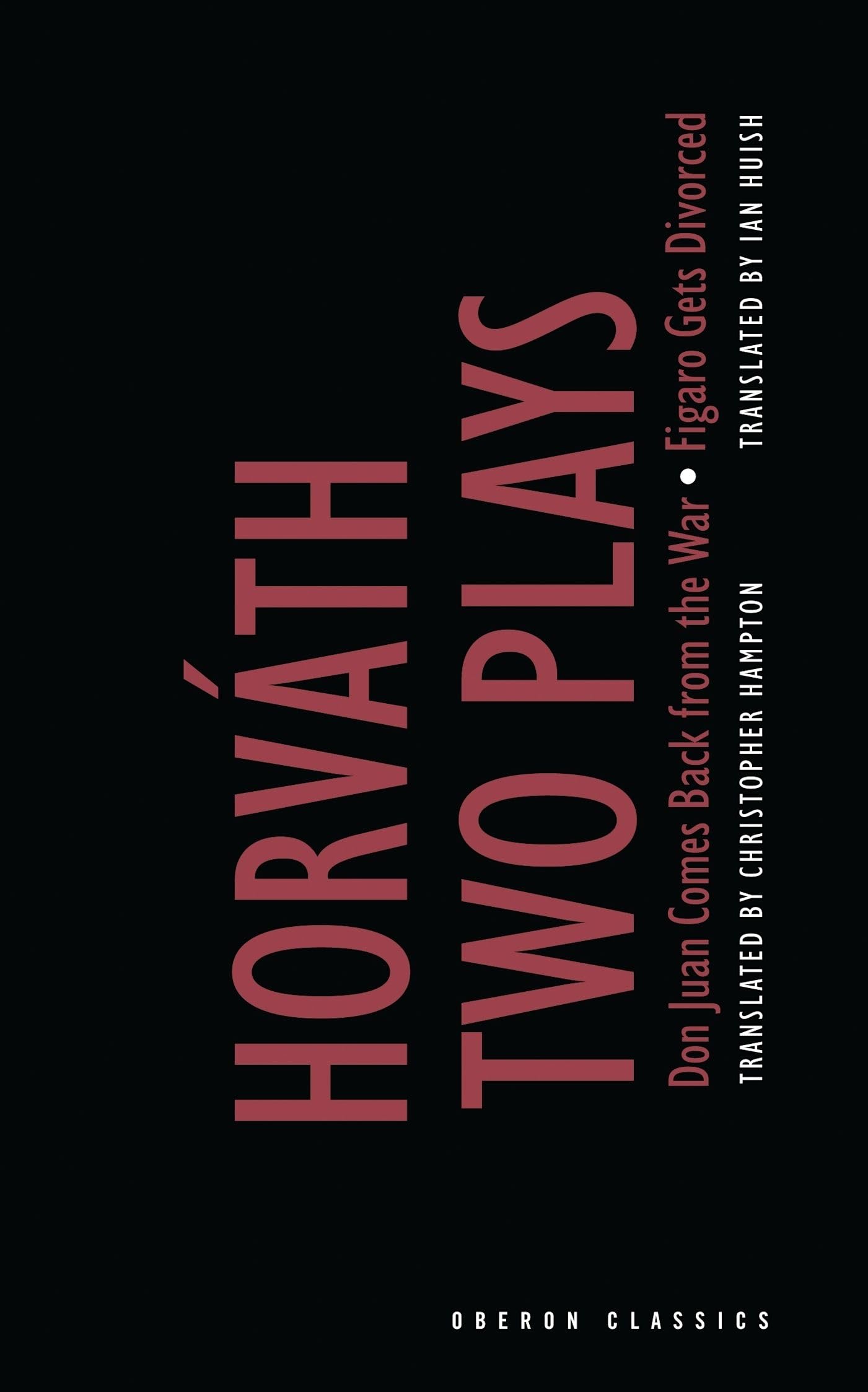 von Horvath: Don Juan Comes Back from the War; Figaro Gets Divorced (Oberon Classics) Drama
