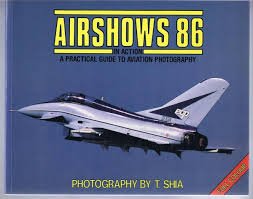 Airshows '86 in Action: Practical Guide to Aviation Photography Photography