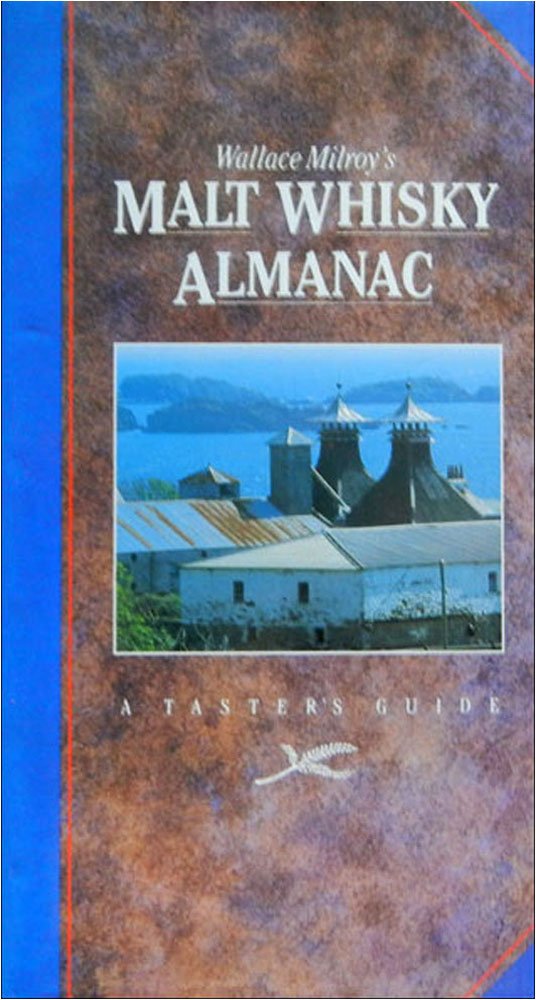 Malt Whisky Almanac: A Taster's Guide Leisure, Home & Garden