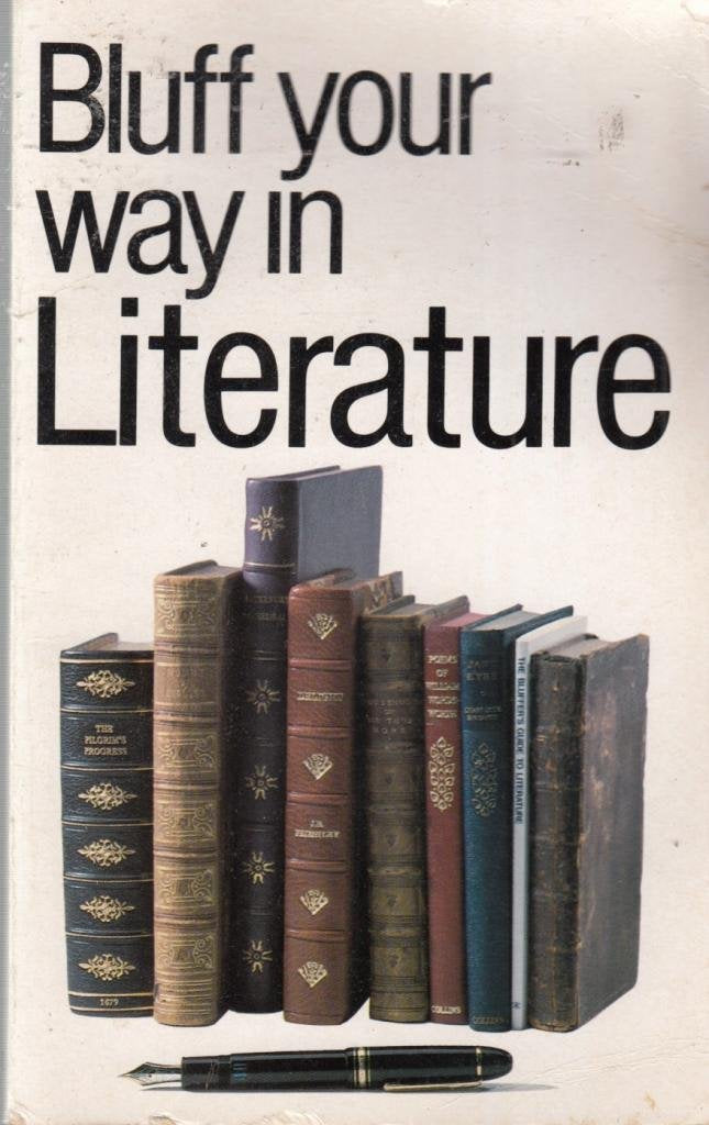 Bluff Your Way in Literature (The Bluffer's Guides) Books