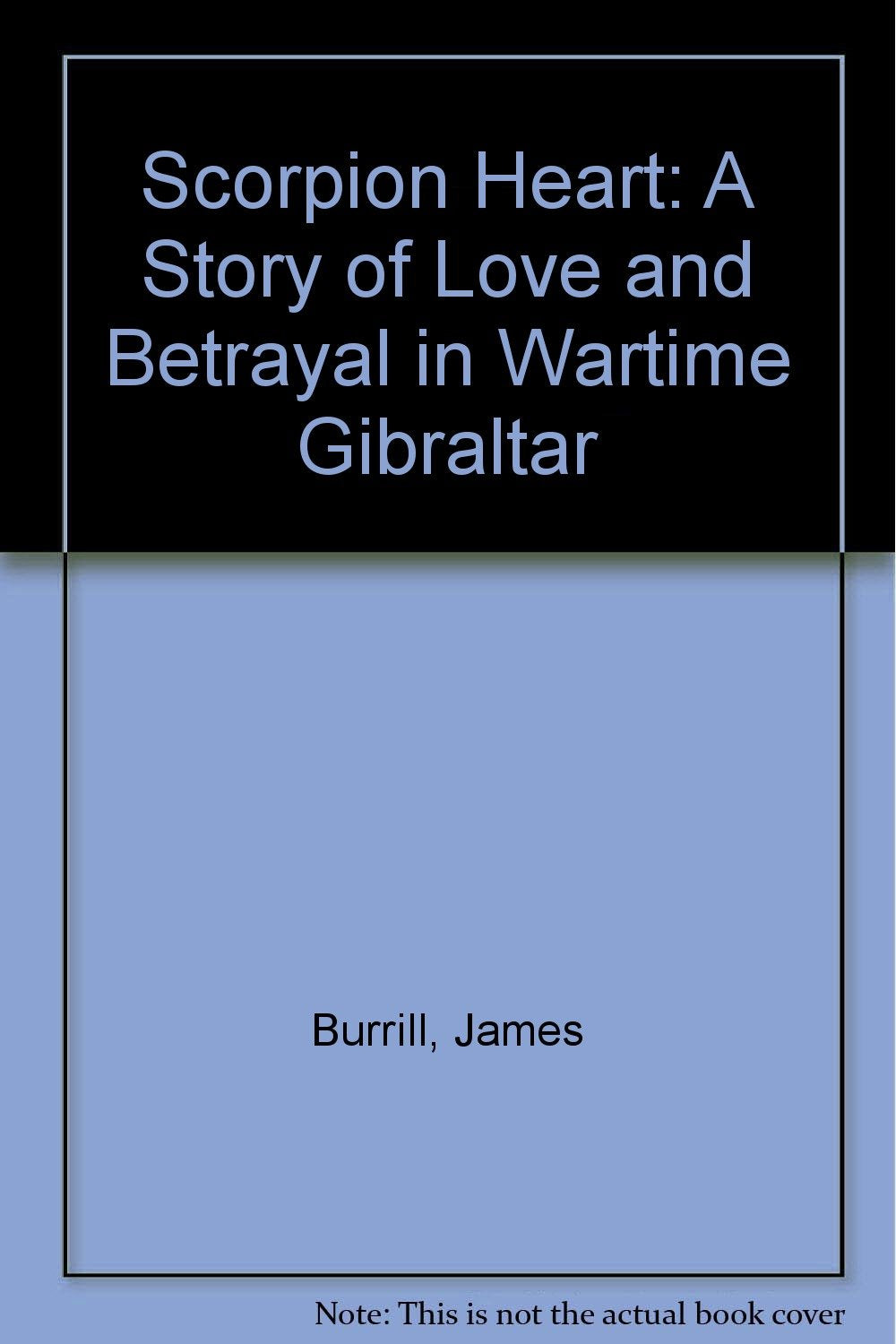 Scorpion Heart: A Story of Love and Betrayal in Wartime Gibraltar Contemporary literature