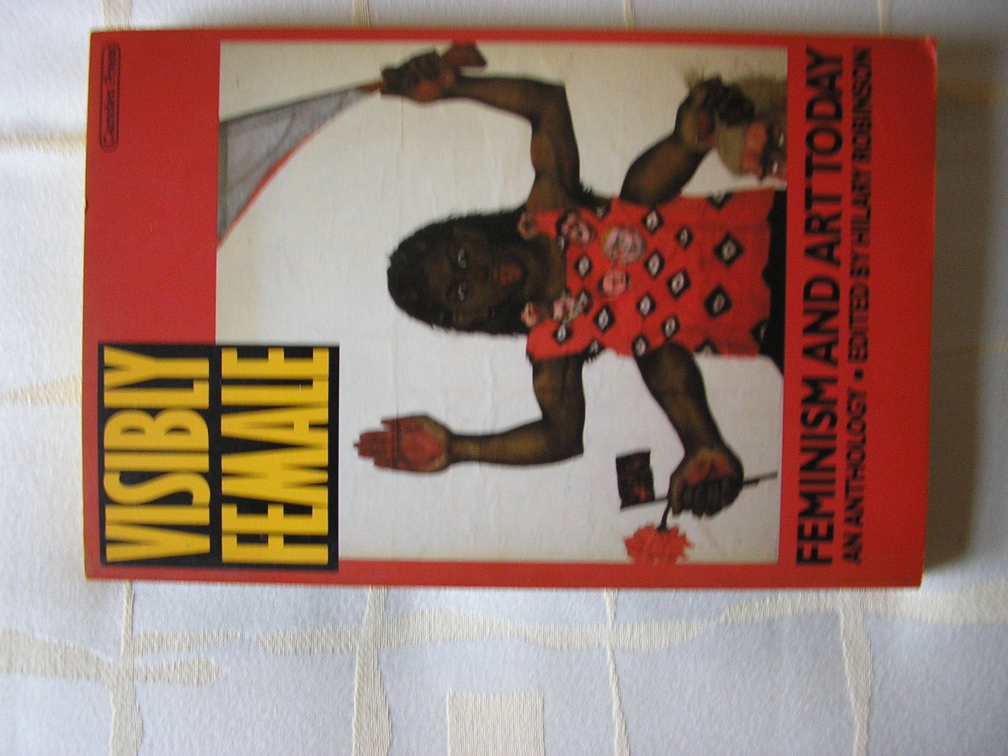 Visibly Female: Feminism and Art Today - An Anthology (Women on art) Books