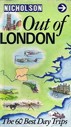 Out of London: The 60 Best Day Trips book