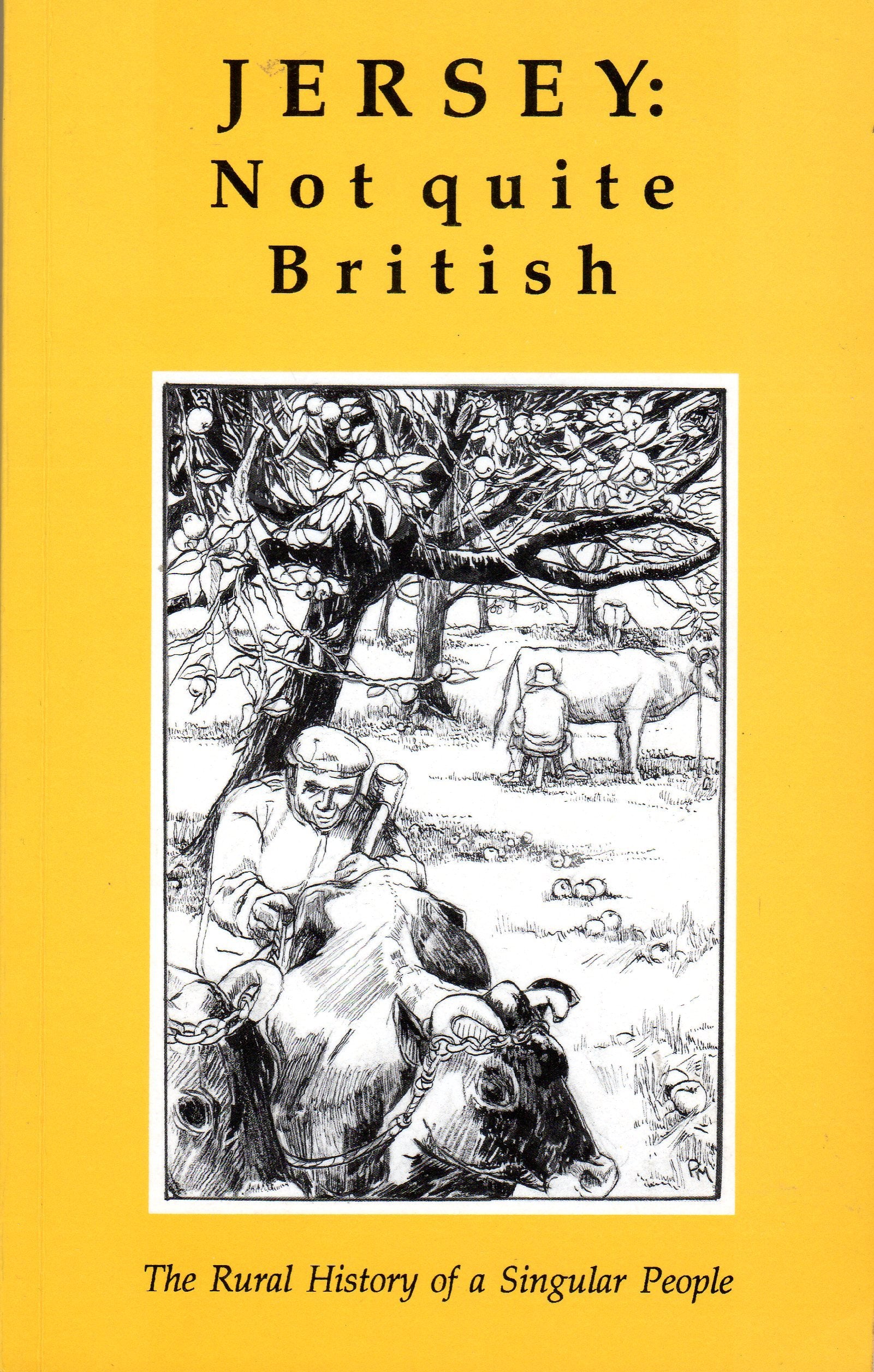 Jersey: Not Quite British - The Rural History of a Singular People Politics & History