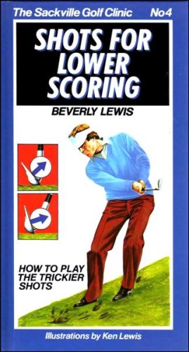 Shots for Lower Scoring (No. 4) (Sackville Golf Clinic) Books