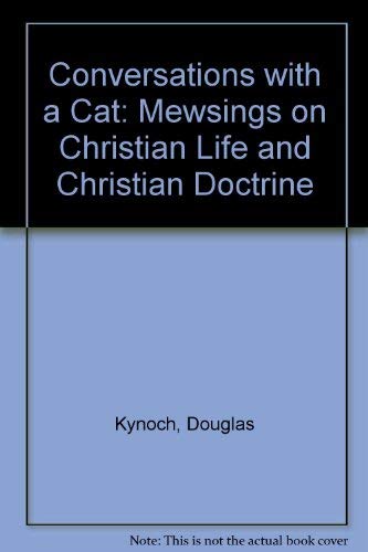 Conversations with a Cat: Mewsings on Christian Life and Christian Doctrine Religion & Esotericism