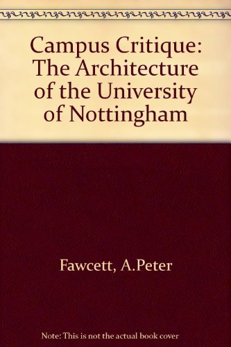Campus Critique: The Architecture of the University of Nottingham Architecture