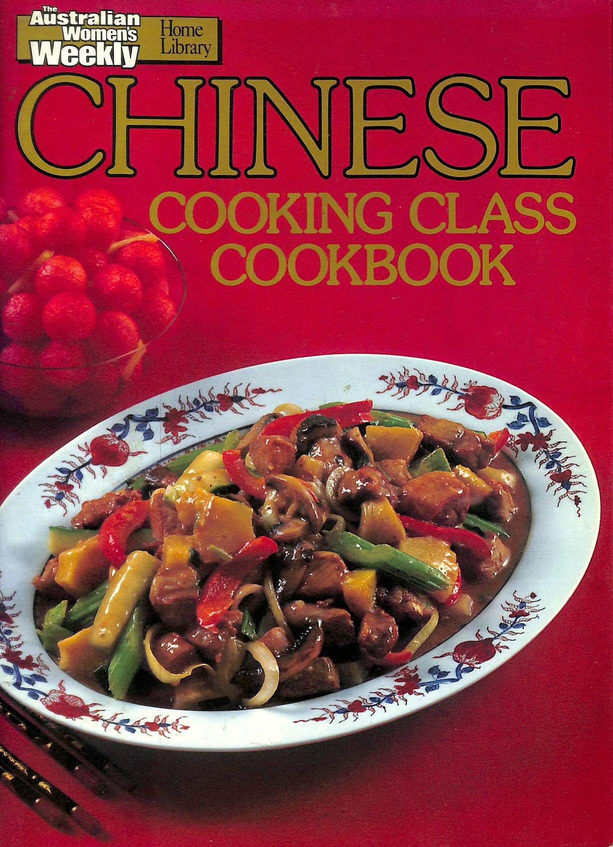 Chinese Cooking Class Cookbook ("Australian Women's Weekly" Home Library) Leisure, Home & Garden
