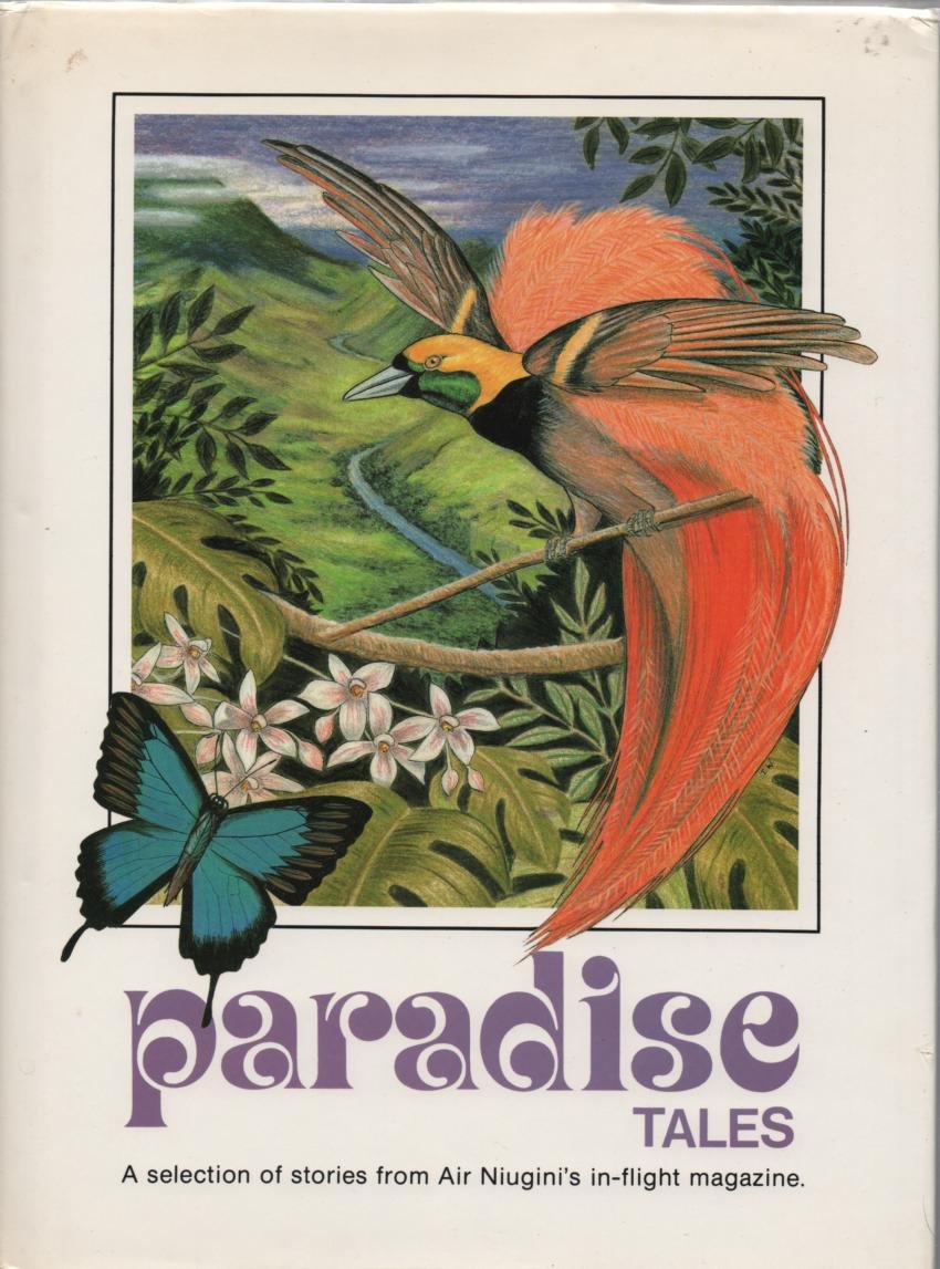 Paradise Tales : a Selection of Stories from Air Niugini's In-Flight Magazine Books