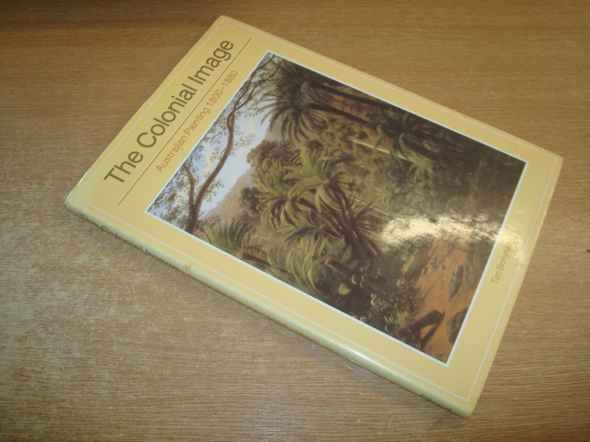 THE COLONIAL IMAGE:AUSTRALIAN PAINTING 1800-1880. Books