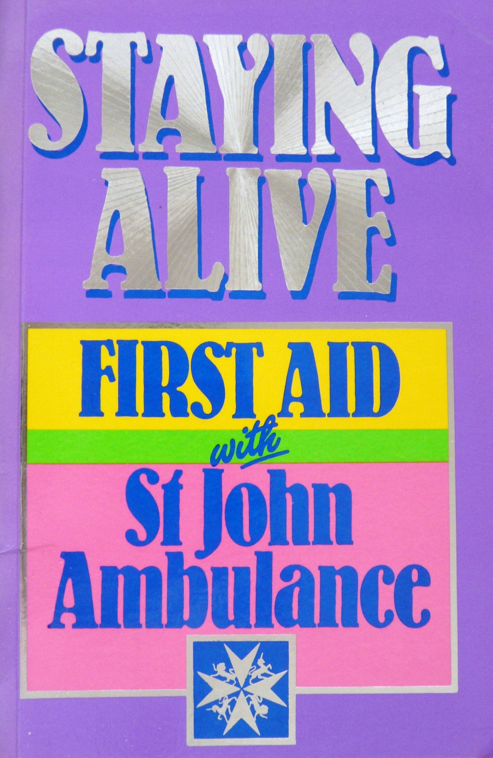 Staying Alive - First Aid with St John Ambulance book