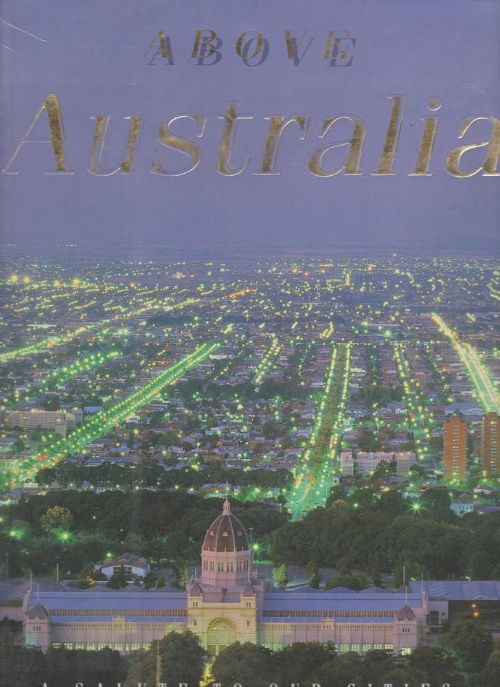 Above Australia: A Salute to Our Cities book