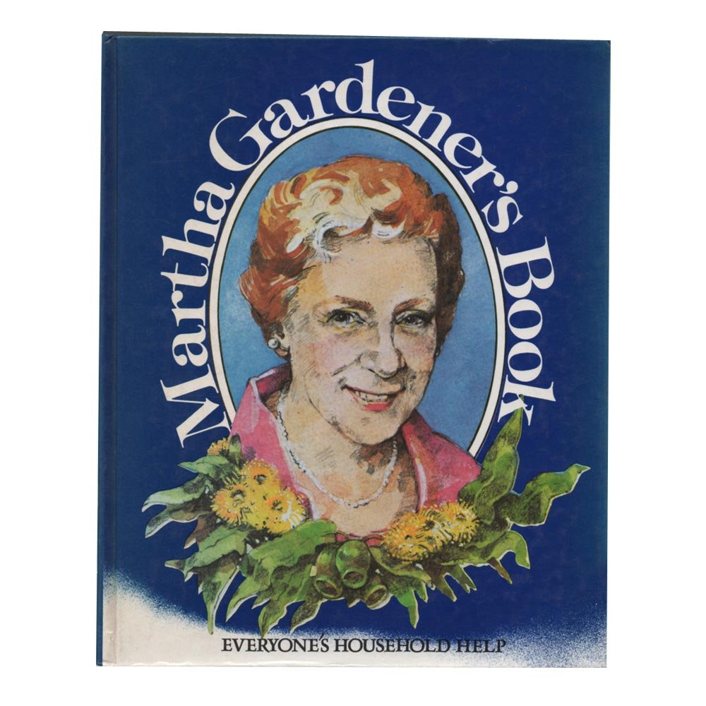 Martha Gardener's Book: Everyone's Household Help Books