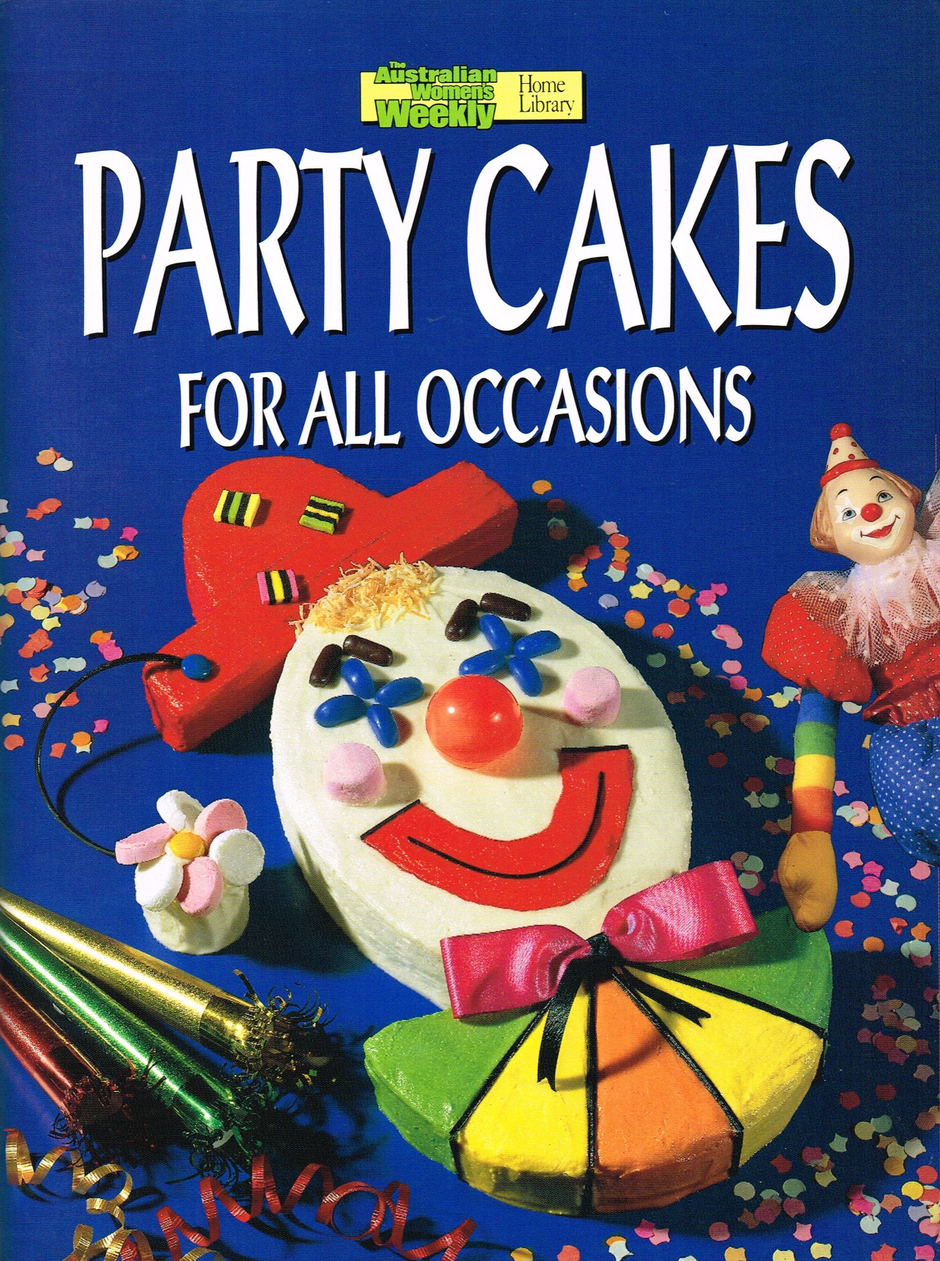 Party Cakes for All Occasions ("Australian Women's Weekly" Home Library) Leisure, Home & Garden