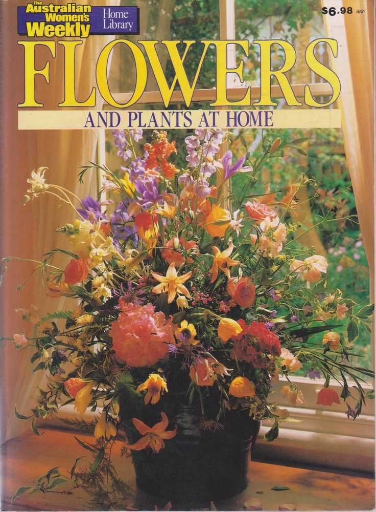 Flowers and Plants at Home ("Australian Women's Weekly" Home Library) Books