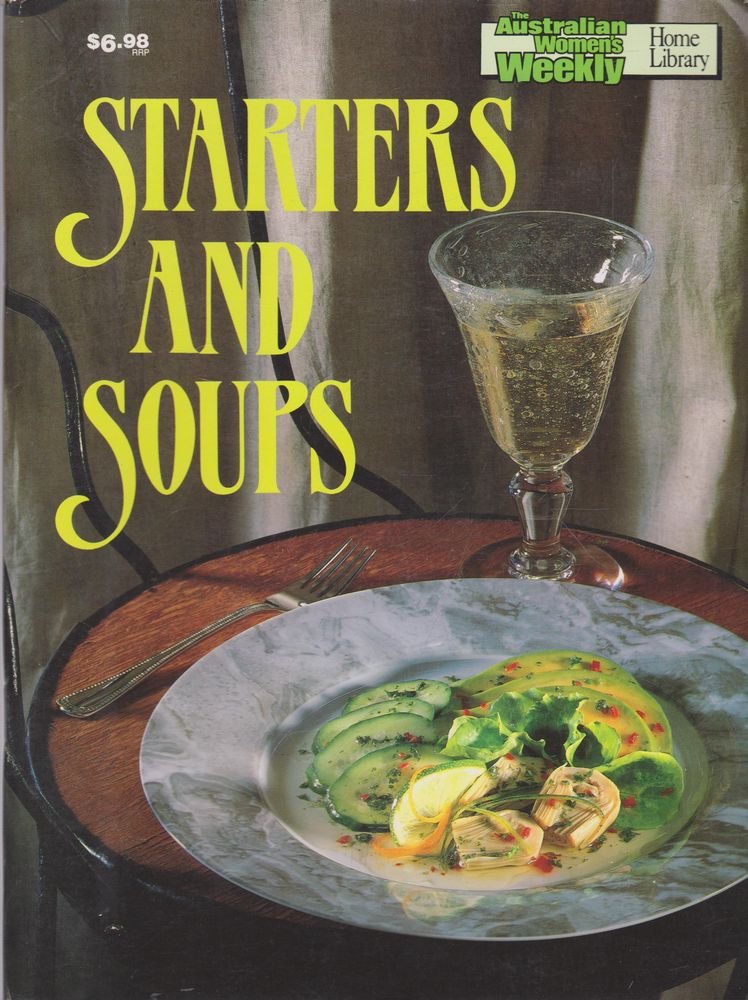 Starters and Soups Cook Book ("Australian Women's Weekly" Home Library) Leisure, Home & Garden